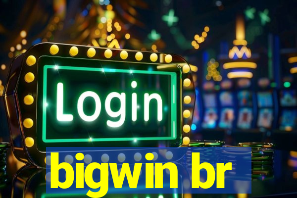 bigwin br
